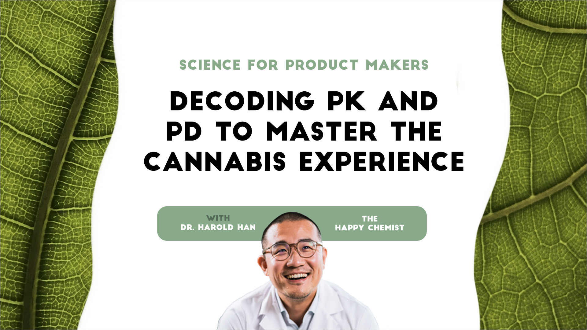 Science for Product Makers - Decoding PK and PD to master the cannabis experience