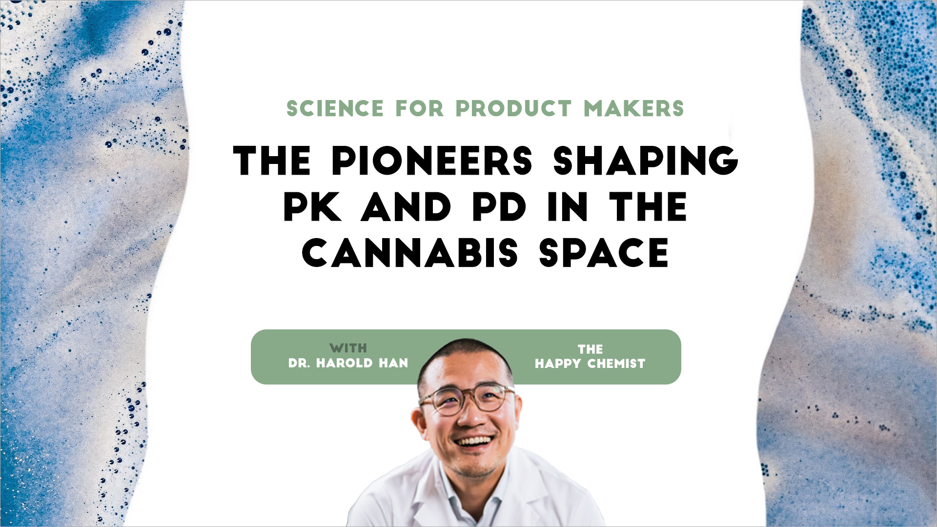 Science for Product Makers - The Pioneers Shaping PK & PD in the Cannabis Space